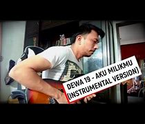 Dewa 19 Aku Milikmu Instrumental